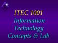 ITEC 1001  Information Technology Concepts PowerPoint PPT Presentation