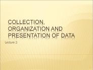 Collection, Organization and Presentation of data