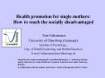 Health promotion for single mothers: How to reach the socially disadvantaged PowerPoint PPT Presentation