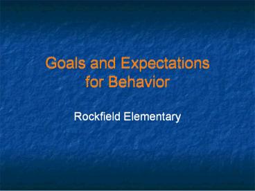 Goals and Expectations for Behavior