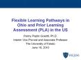 Flexible Learning Pathways in Ohio and Prior Learning Assessment (PLA) in the US PowerPoint PPT Presentation