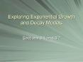 Exploring Exponential Growth and Decay Models PowerPoint PPT Presentation