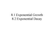 8.1 Exponential Growth 8.2 Exponential Decay