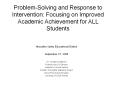 Problem-Solving and Response to Intervention: Focusing on Improved Academic Achievement for ALL Students PowerPoint PPT Presentation