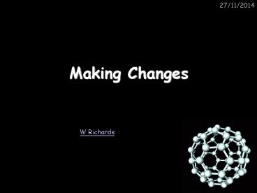 Making Changes