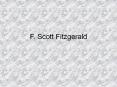 F. Scott Fitzgerald PowerPoint PPT Presentation