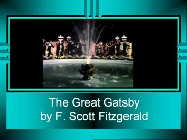 The Great Gatsby by F. Scott Fitzgerald