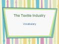 The Textile Industry PowerPoint PPT Presentation