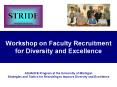 Workshop on Faculty Recruitment for Diversity and Excellence PowerPoint PPT Presentation