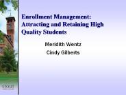 Enrollment Management: Attracting and Retaining High Quality Students