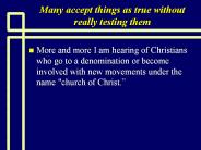 Many accept things as true without really testing them