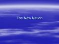 The New Nation PowerPoint PPT Presentation