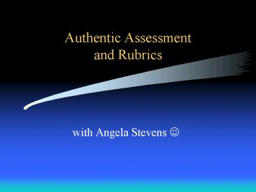 Authentic Assessment and Rubrics