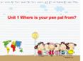 Unit 1 Where is your pen pal from? PowerPoint PPT Presentation