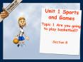 Unit 1 Sports and Games PowerPoint PPT Presentation