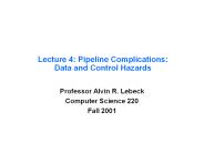 Lecture 4: Pipeline Complications: Data and Control Hazards