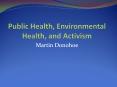 Public Health, Environmental Health, and Activism PowerPoint PPT Presentation