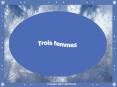 Trois femmes PowerPoint PPT Presentation