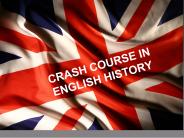 CRASH COURSE IN ENGLISH HISTORY