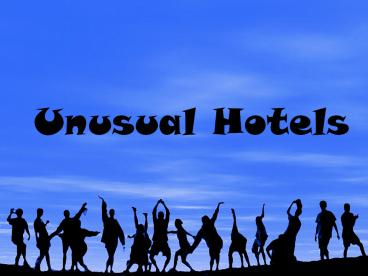 Unusual Hotels
