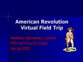 American Revolution Virtual Field Trip PowerPoint PPT Presentation