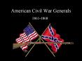 American Civil War Generals PowerPoint PPT Presentation