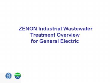 ZENON Industrial Wastewater Treatment Overview for General Electric