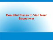 Beautiful Places to Visit Near Bageshwar