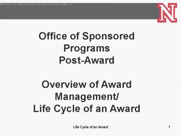 Office of Sponsored Programs Post Award Administration
