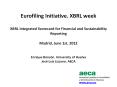 Eurofiling Initiative. XBRL week XBRL Integrated Scorecard for Financial and Sustainability Reporting Madrid, June 1st, 2012   Enrique Bons PowerPoint PPT Presentation