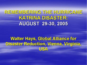 REMEMBERING THE HURRICANE KATRINA DISASTER: AUGUST 29-30, 2005