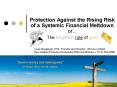 Protection Against the Rising Risk of a Systemic Financial Meltdown or... a The forgotten role of gold PowerPoint PPT Presentation