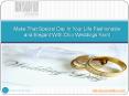 Make That Special Day in Your Life Fashionable and Elegant With Chic Weddings Farm PowerPoint PPT Presentation