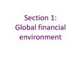 Section 1:  Global financial environment PowerPoint PPT Presentation