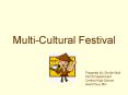 Multi-Cultural Festival PowerPoint PPT Presentation