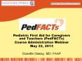 Pediatric First Aid for Caregivers and Teachers (PedFACTs) PowerPoint PPT Presentation