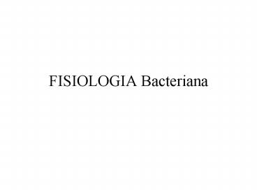 FISIOLOGIA Bacteriana