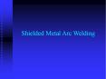 Shielded Metal Arc Welding PowerPoint PPT Presentation