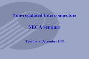 Non-regulated Interconnectors NECA Seminar