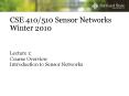 CSE 410/510 Sensor Networks Winter 2010  Lecture 1: Course Overview Introduction to Sensor Networks PowerPoint PPT Presentation