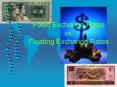 Fixed Exchange Rates vs. Floating Exchange Rates PowerPoint PPT Presentation
