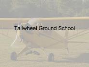 Tailwheel Ground School