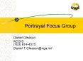 Portrayal Focus Group PowerPoint PPT Presentation