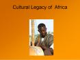 Cultural Legacy of Africa PowerPoint PPT Presentation