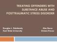 Treating offenders with substance Abuse and posttraumatic stress disorder PowerPoint PPT Presentation