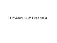 Envi-Sci Quiz Prep 10.4 PowerPoint PPT Presentation