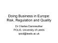 Doing Business in Europe: Risk, Regulation and Quality PowerPoint PPT Presentation