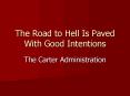 The Road to Hell Is Paved With Good Intentions PowerPoint PPT Presentation