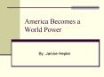 America Becomes a World Power PowerPoint PPT Presentation