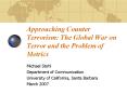 Approaching Counter Terrorism: The Global War on Terror and the Problem of Metrics PowerPoint PPT Presentation